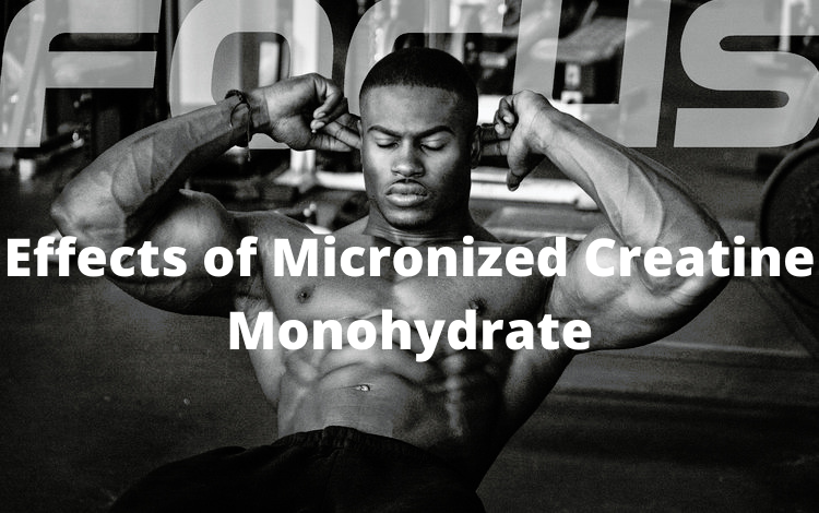 Effects of Micronized Creatine Monohydrate
