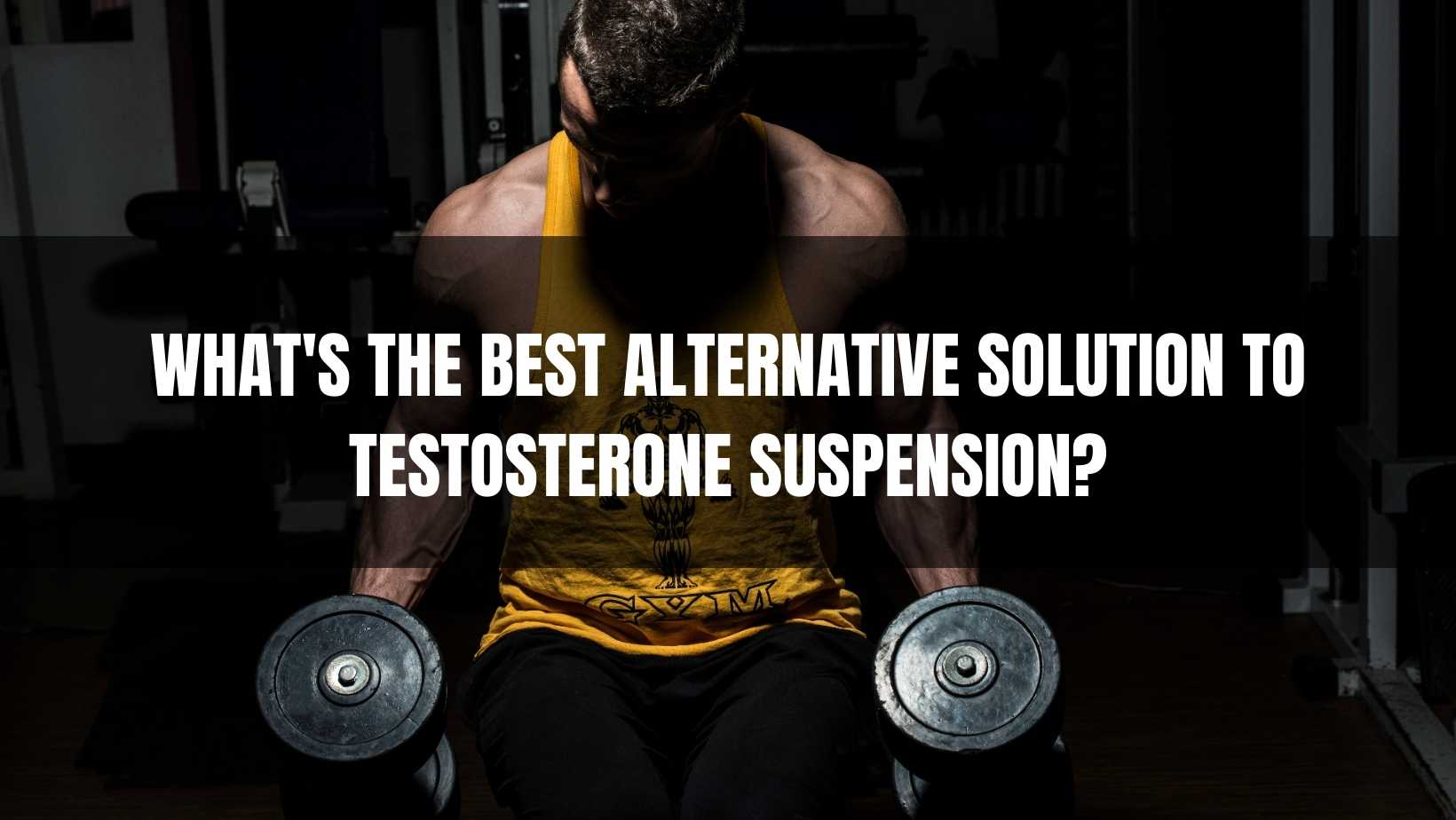 Alternative Solution to Testosterone Suspension