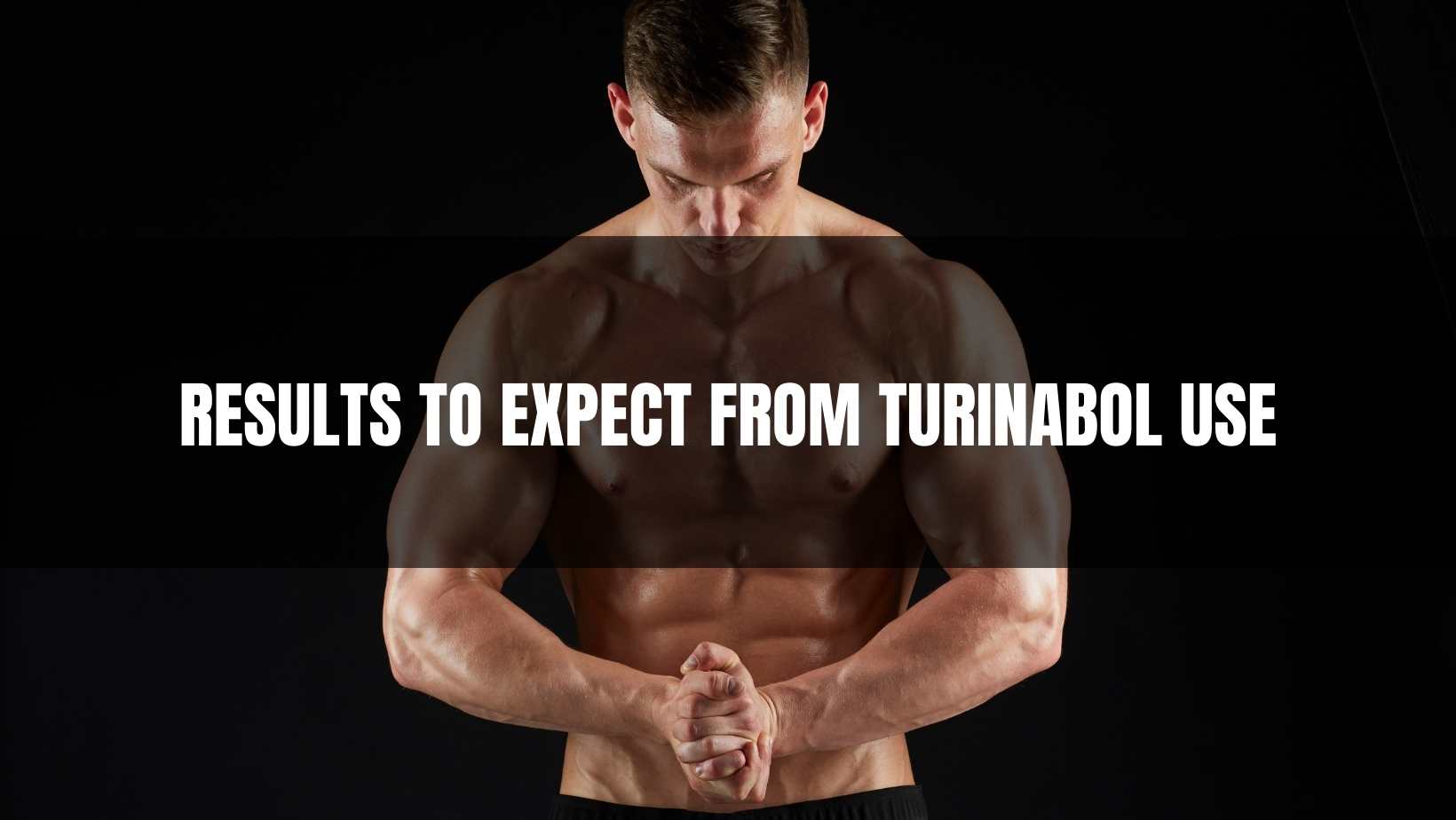 Expect From Turinabol Use